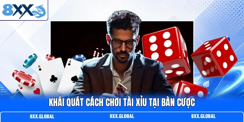 Khái quát cách chơi tài xỉu tại bàn cược
