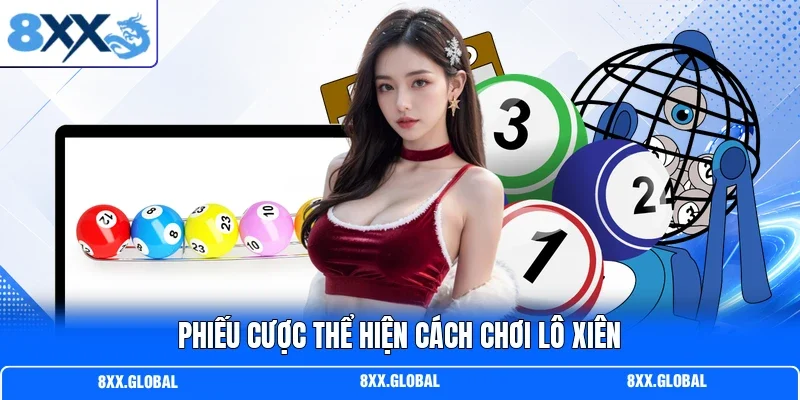 Phiếu cược thể hiện cách chơi lô xiên